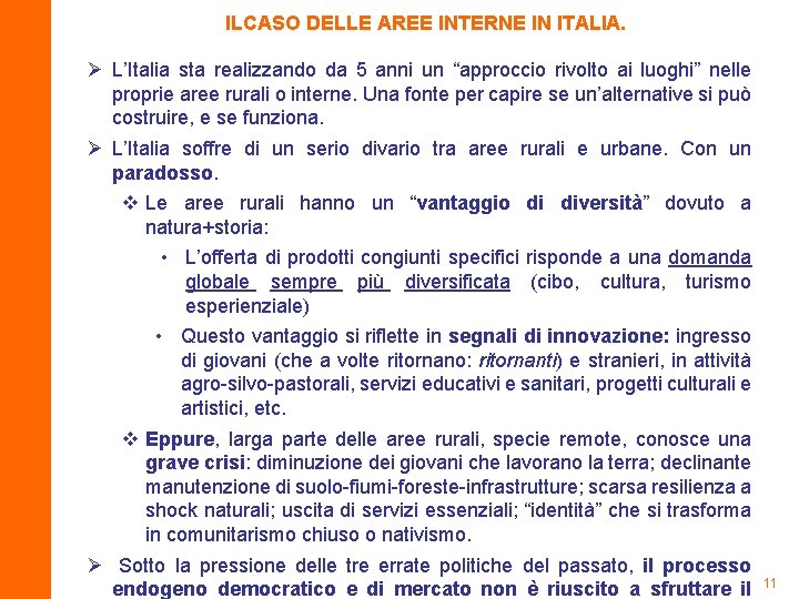 ILCASO DELLE AREE INTERNE IN ITALIA. Ø L’Italia sta realizzando da 5 anni un