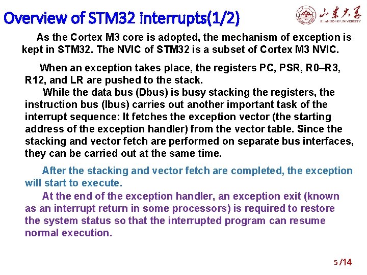 Overview of STM 32 interrupts(1/2) As the Cortex M 3 core is adopted, the
