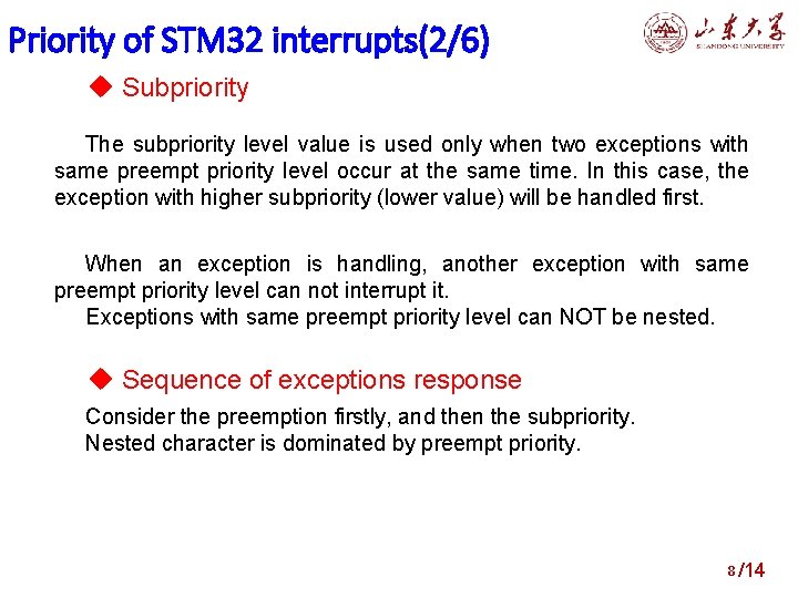 Priority of STM 32 interrupts(2/6) u Subpriority The subpriority level value is used only