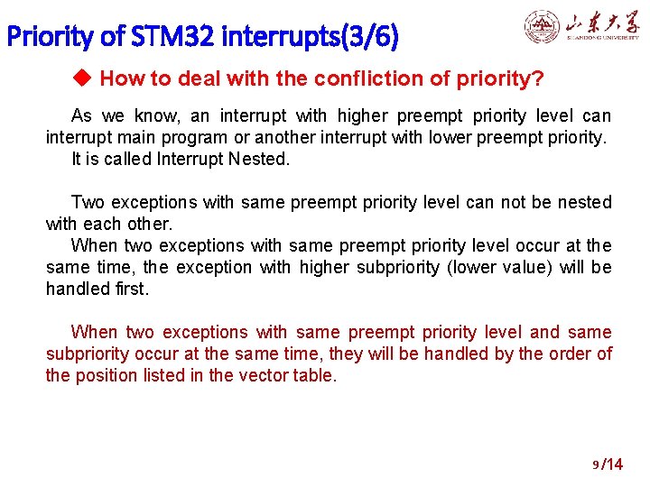 Priority of STM 32 interrupts(3/6) u How to deal with the confliction of priority?