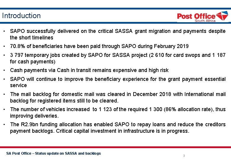 Introduction • SAPO successfully delivered on the critical SASSA grant migration and payments despite