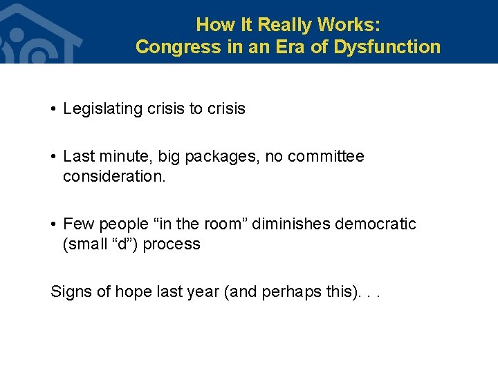 How It Really Works: Congress in an Era of Dysfunction • Legislating crisis to How It Really Works: Congress in an Era of Dysfunction • Legislating crisis to