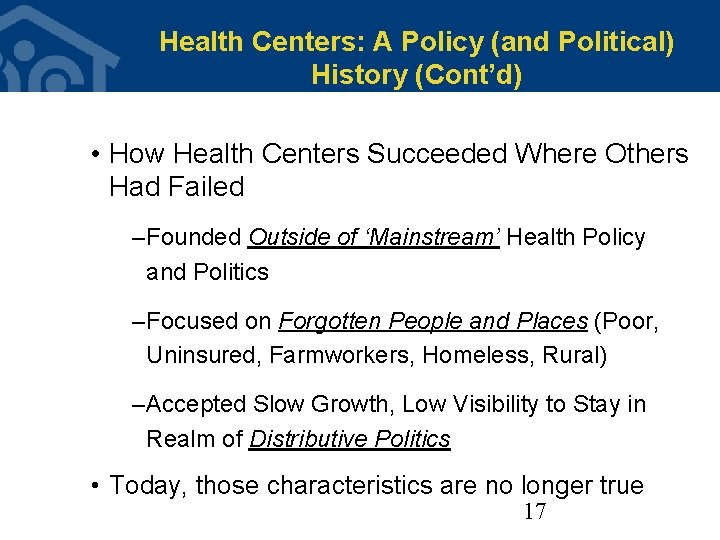 Health Centers: A Policy (and Political) History (Cont’d) • How Health Centers Succeeded Where Health Centers: A Policy (and Political) History (Cont’d) • How Health Centers Succeeded Where
