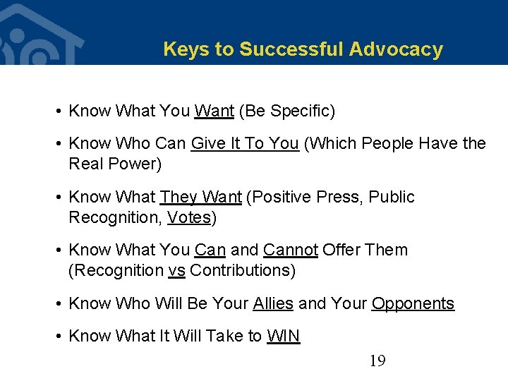 Keys to Successful Advocacy • Know What You Want (Be Specific) • Know Who Keys to Successful Advocacy • Know What You Want (Be Specific) • Know Who