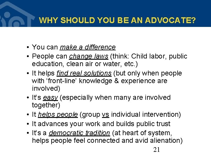WHY SHOULD YOU BE AN ADVOCATE? • You can make a difference • People WHY SHOULD YOU BE AN ADVOCATE? • You can make a difference • People