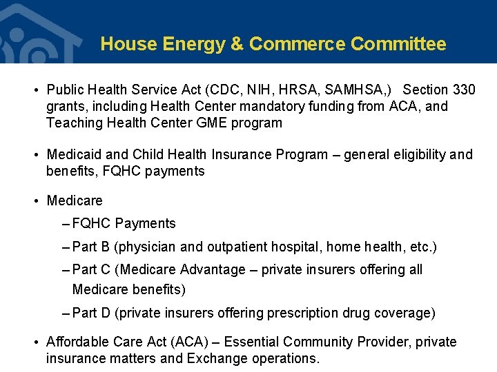 House Energy & Commerce Committee • Public Health Service Act (CDC, NIH, HRSA, SAMHSA, House Energy & Commerce Committee • Public Health Service Act (CDC, NIH, HRSA, SAMHSA,