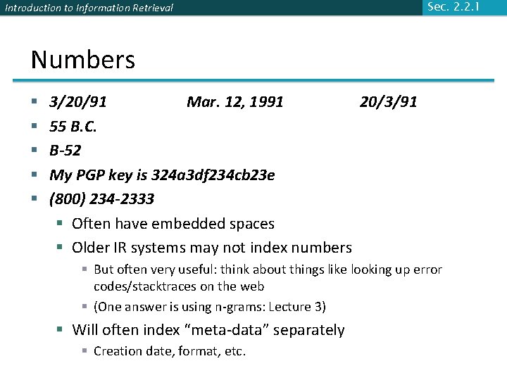 Introduction to Information Retrieval Sec. 2. 2. 1 Numbers § § § 3/20/91 Mar.