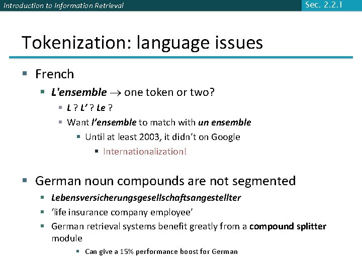 Introduction to Information Retrieval Sec. 2. 2. 1 Tokenization: language issues § French §