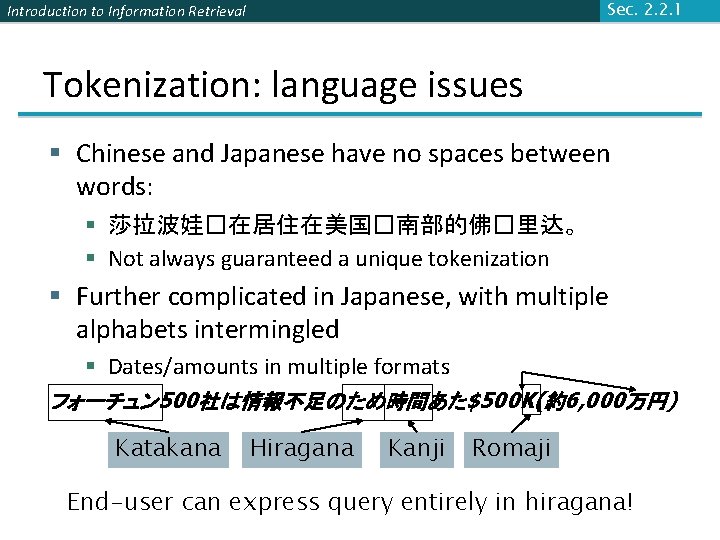 Sec. 2. 2. 1 Introduction to Information Retrieval Tokenization: language issues § Chinese and