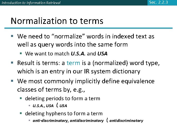 Introduction to Information Retrieval Sec. 2. 2. 3 Normalization to terms § We need
