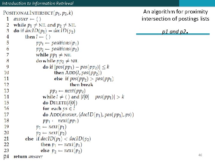 Introduction to Information Retrieval An algorithm for proximity intersection of postings lists p 1