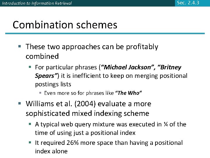 Introduction to Information Retrieval Sec. 2. 4. 3 Combination schemes § These two approaches