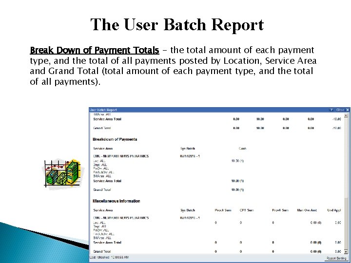 The User Batch Report Break Down of Payment Totals - the total amount of