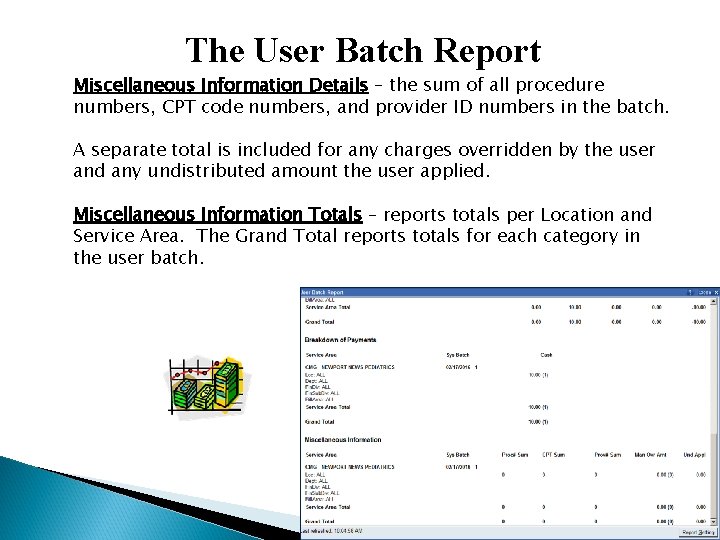 The User Batch Report Miscellaneous Information Details – the sum of all procedure numbers,