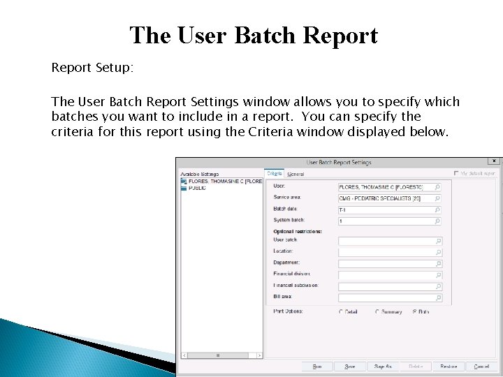 The User Batch Report Setup: The User Batch Report Settings window allows you to