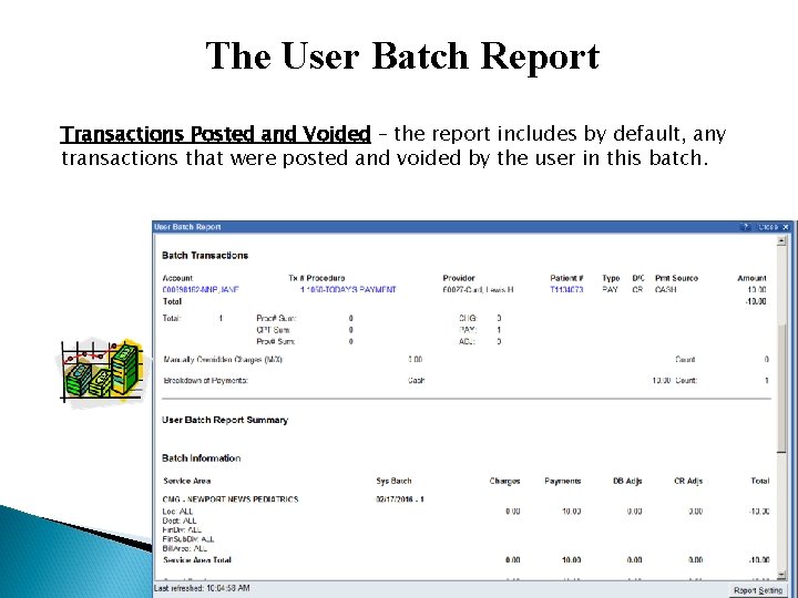 The User Batch Report Transactions Posted and Voided – the report includes by default,