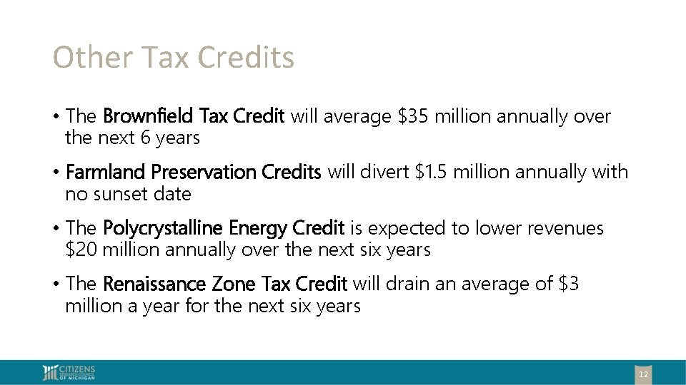 Other Tax Credits • The Brownfield Tax Credit will average $35 million annually over