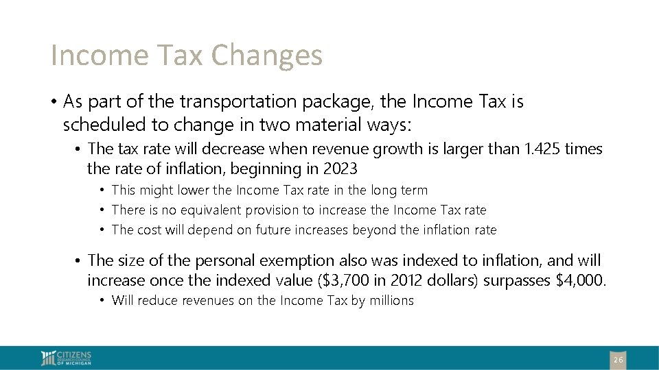 Income Tax Changes • As part of the transportation package, the Income Tax is