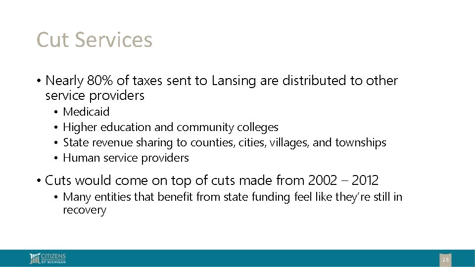 Cut Services • Nearly 80% of taxes sent to Lansing are distributed to other