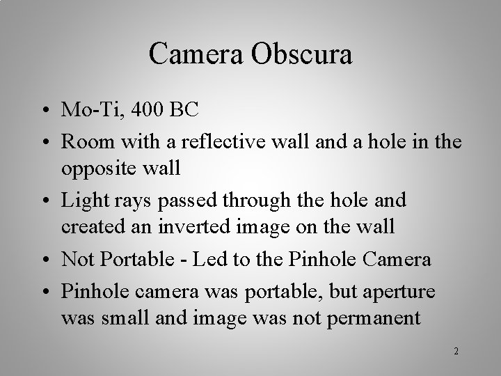 Camera Obscura • Mo-Ti, 400 BC • Room with a reflective wall and a