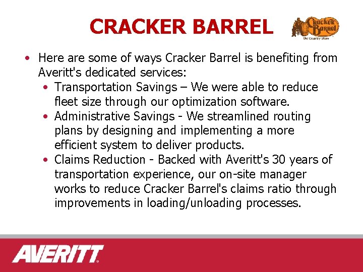 CRACKER BARREL • Here are some of ways Cracker Barrel is benefiting from Averitt's