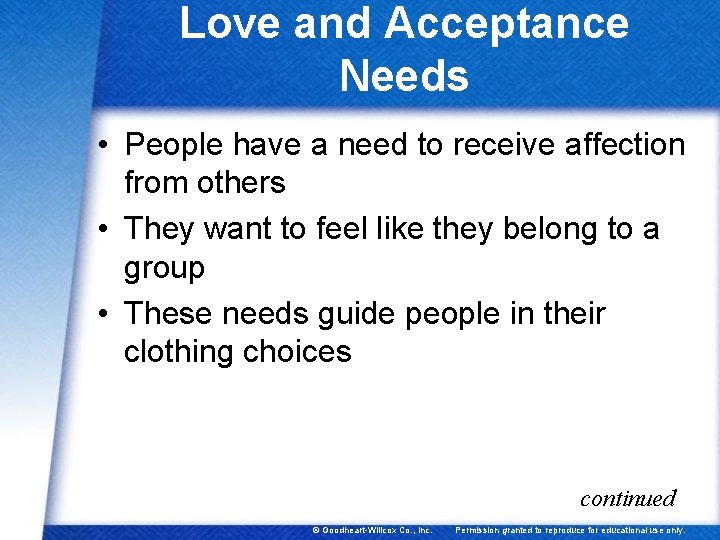 Love and Acceptance Needs • People have a need to receive affection from others