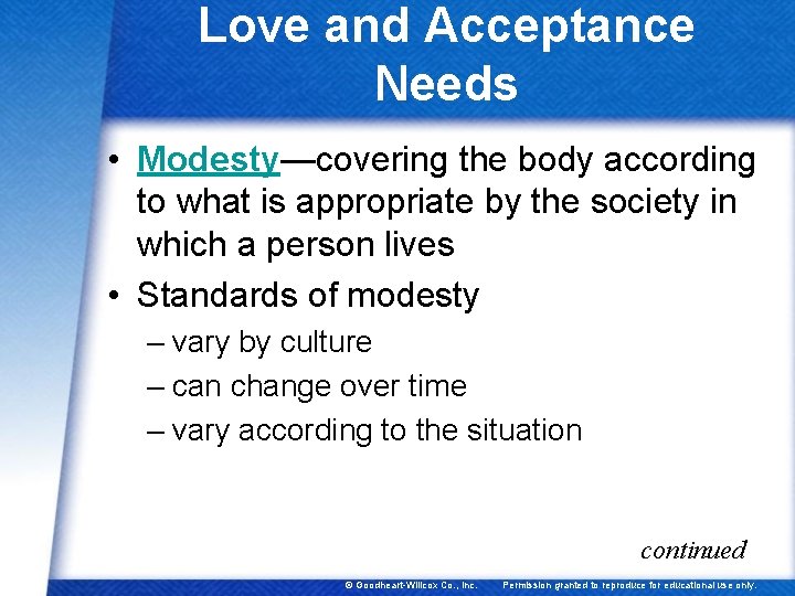 Love and Acceptance Needs • Modesty—covering the body according to what is appropriate by