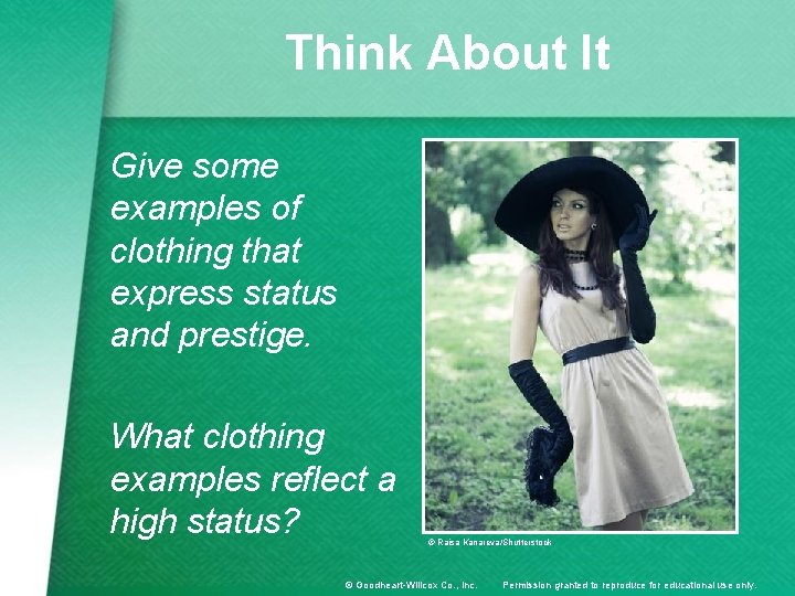 Think About It Give some examples of clothing that express status and prestige. What