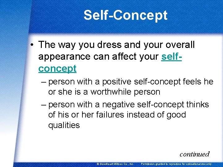 Self-Concept • The way you dress and your overall appearance can affect your selfconcept