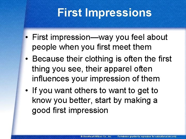 First Impressions • First impression—way you feel about people when you first meet them