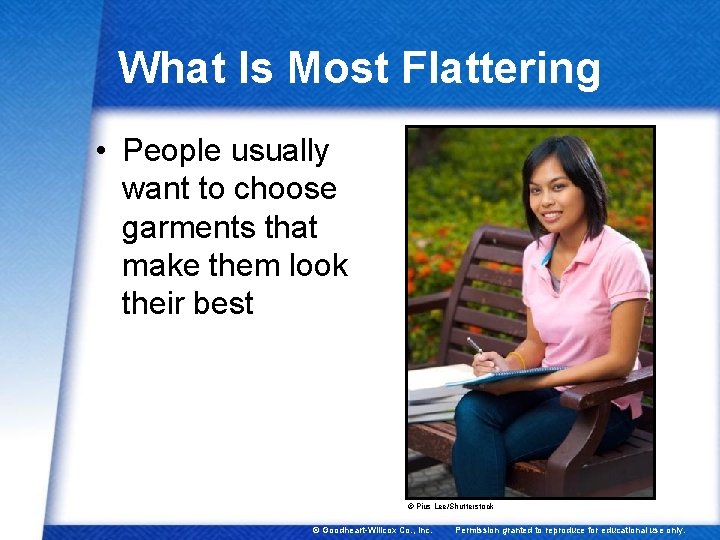 What Is Most Flattering • People usually want to choose garments that make them