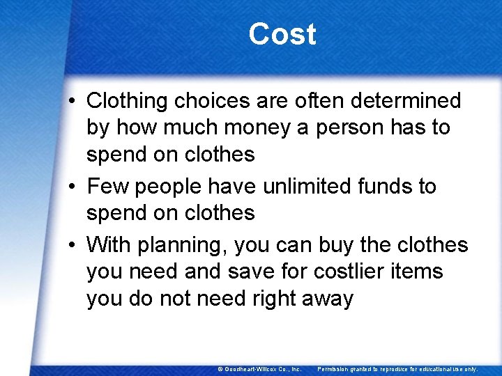 Cost • Clothing choices are often determined by how much money a person has