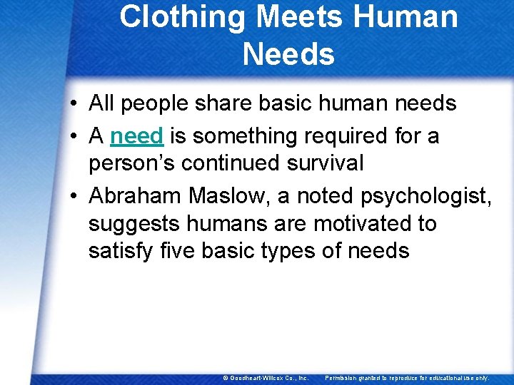 Clothing Meets Human Needs • All people share basic human needs • A need