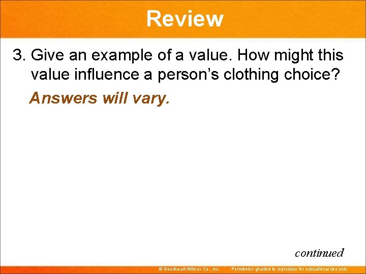 Review 3. Give an example of a value. How might this value influence a