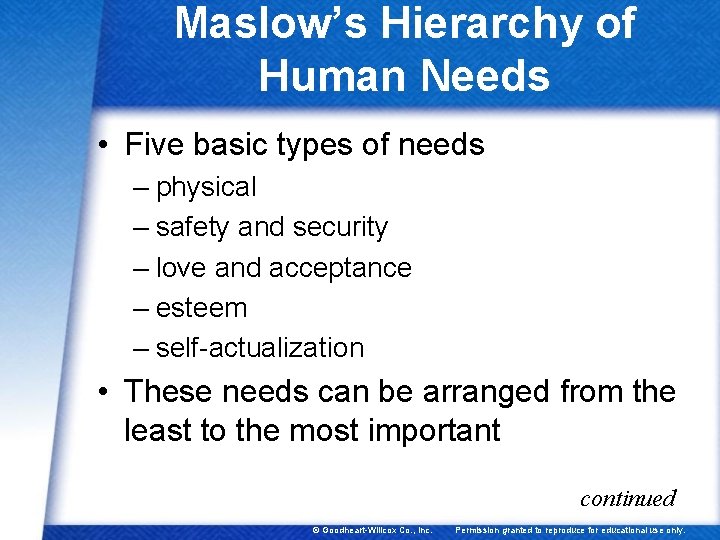 Maslow’s Hierarchy of Human Needs • Five basic types of needs – physical –