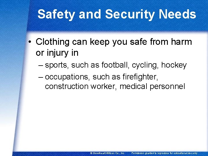 Safety and Security Needs • Clothing can keep you safe from harm or injury