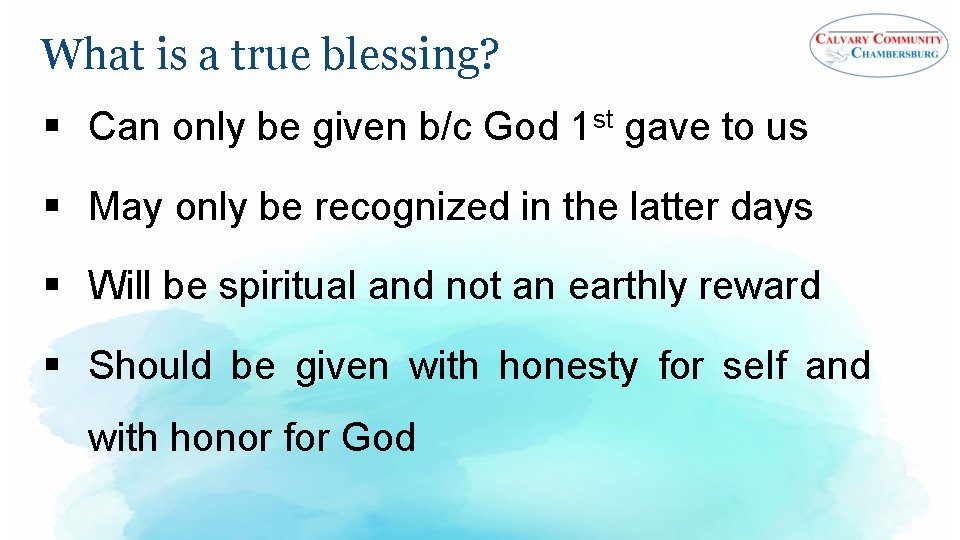 What is a true blessing? § Can only be given b/c God 1 st