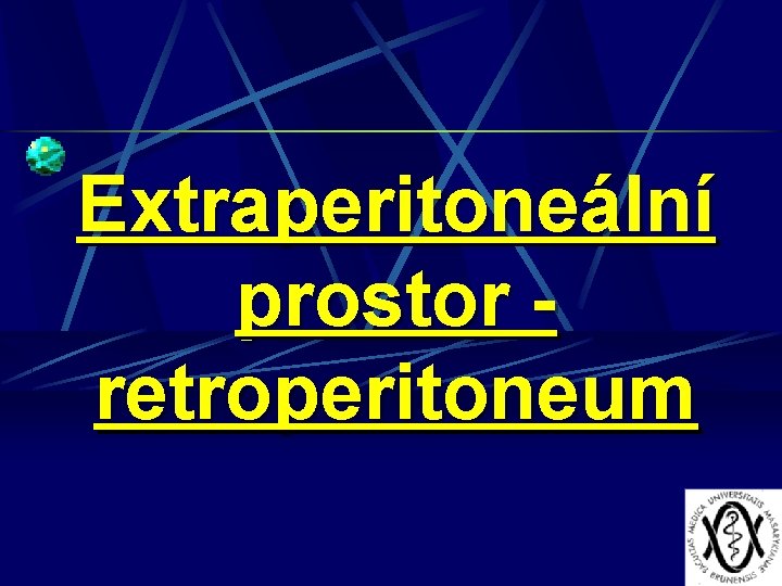Extraperitoneální prostor retroperitoneum 