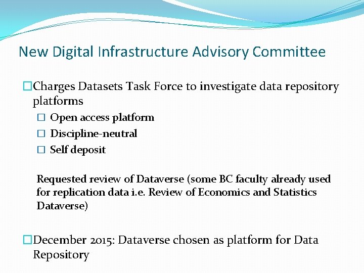 New Digital Infrastructure Advisory Committee �Charges Datasets Task Force to investigate data repository platforms