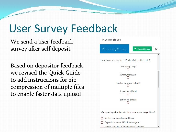 User Survey Feedback We send a user feedback survey after self deposit. Based on