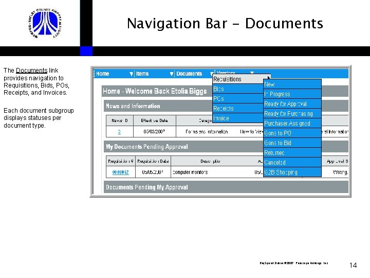 Navigation Bar - Documents The Documents link provides navigation to Requisitions, Bids, POs, Receipts,