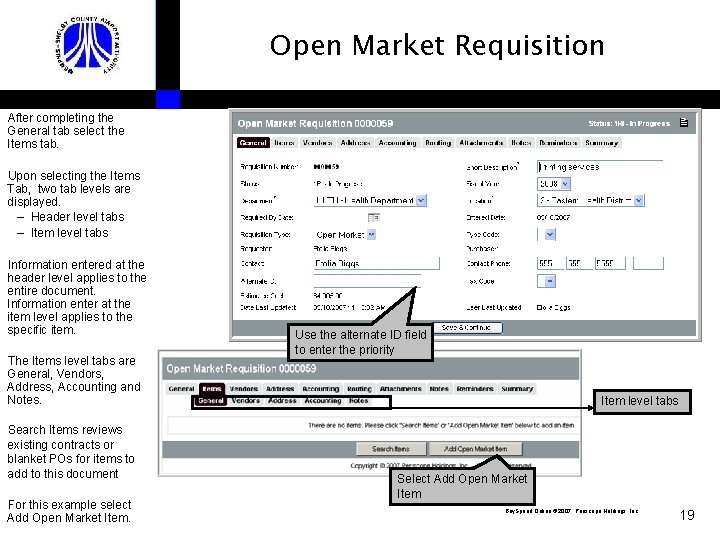 Open Market Requisition After completing the General tab select the Items tab. Upon selecting