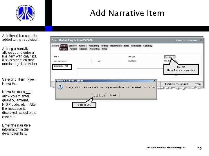 Add Narrative Item Additional items can be added to the requisition. Adding a narrative