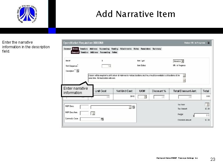 Add Narrative Item Enter the narrative information in the description field. Enter narrative information