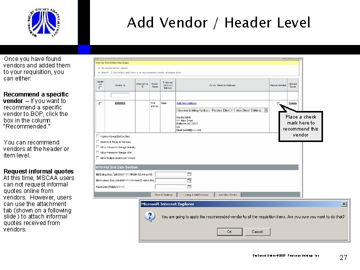 Add Vendor / Header Level Once you have found vendors and added them to
