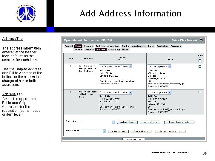 Add Address Information Address Tab The address information entered at the header level defaults
