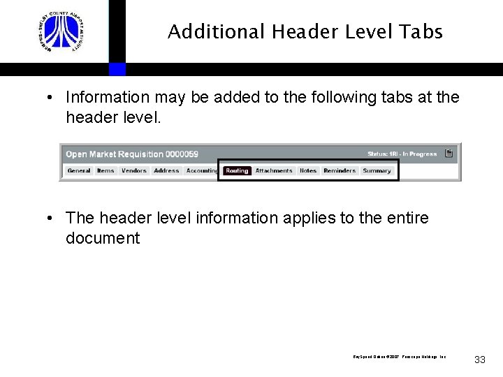 Additional Header Level Tabs • Information may be added to the following tabs at