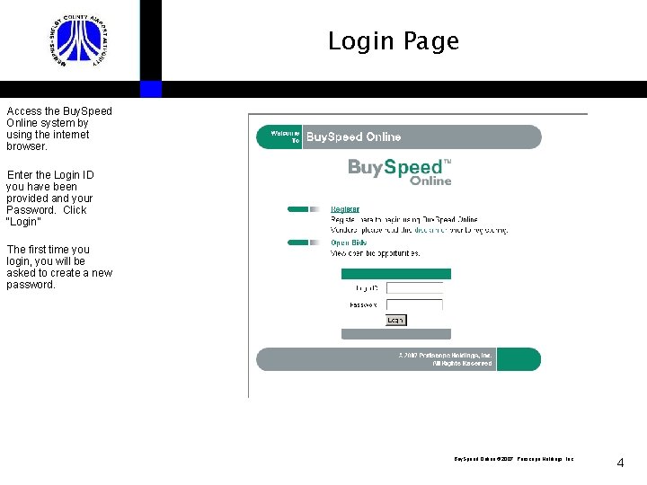 Login Page Access the Buy. Speed Online system by using the internet browser. Enter