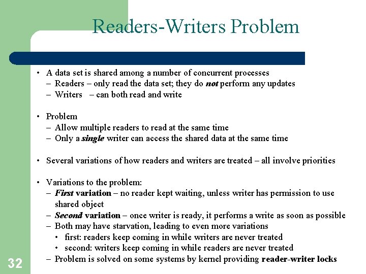 Readers-Writers Problem • A data set is shared among a number of concurrent processes
