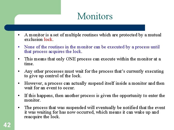 Monitors • A monitor is a set of multiple routines which are protected by